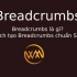 Breadcrumbs là gì? Cách tạo Breadcrumbs chuẩn SEO