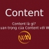 Content là gì? Tầm quan trọng của Content với Website