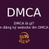 DMCA là gì? Hướng dẫn đăng ký website lên DMCA Protected