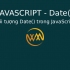 Đối tượng Date() trong JavaScript