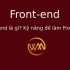 Front-end là gì? Kỹ năng để làm Front-end