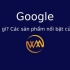 Google là gì? Các sản phẩm nổi bật của Google