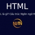 HTML là gì? Cấu trúc Ngôn ngữ HTML