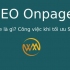 SEO Onpage là gì? Công việc khi tối ưu SEO Onpage