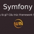 Symfony là gì? Cấu trúc Framework Symfony