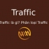 Traffic là gì? Phân loại Traffic