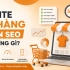 Website Bán Hàng Chuẩn SEO Cần Những Gì?