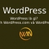 WordPress là gì? So sánh WordPress.com và WordPress.org
