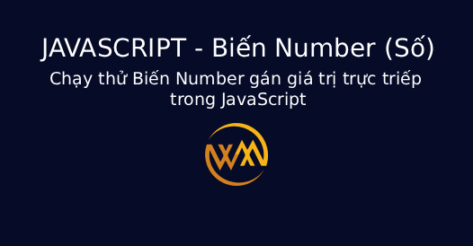 Chạy thử Biến Number gán giá trị trực triếp trong JavaScript