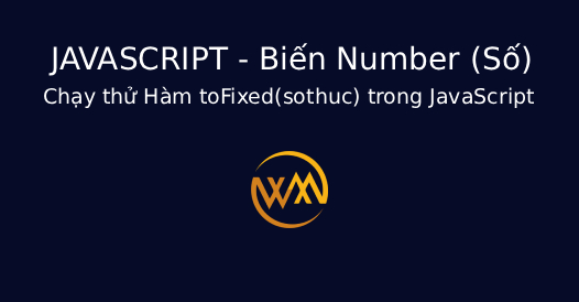 Chạy thử Hàm toFixed() trong JavaScript