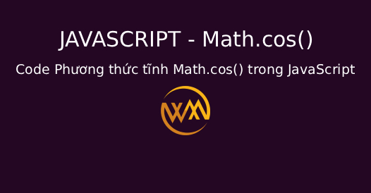 Code Phương thức tĩnh Math.cos() trong JavaScript