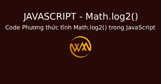Code Phương thức tĩnh Math.log2() trong JavaScript