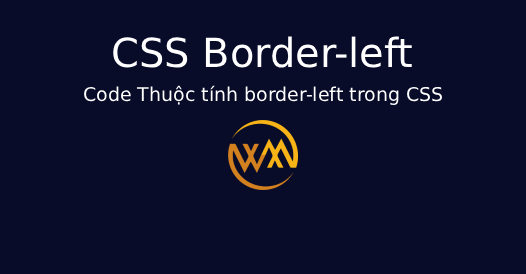 Code Thuộc tính border-left trong CSS