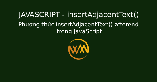 Phương thức insertAdjacentText() afterend trong JavaScript