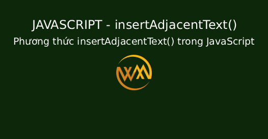 Phương thức insertAdjacentText() trong JavaScript