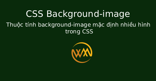 Thuộc tính background-image mặc định nhiều hình trong CSS